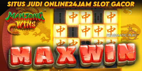 Situs Judi Online24Jam Slot Gacor Maxwin Hari Ini Mahjong Wins