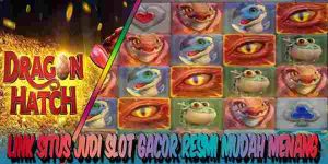 Situs Judi Slot Gacor Terbaik dan Terpercaya Mudah Menang Dragon Hatch